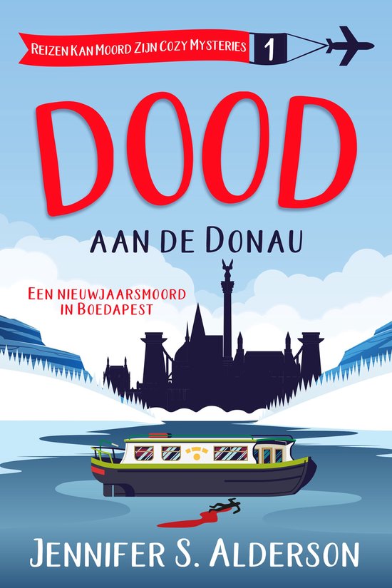 Reizen Kan Moord Zijn Cozy Mysteries 1 - Dood aan de Donau - cover