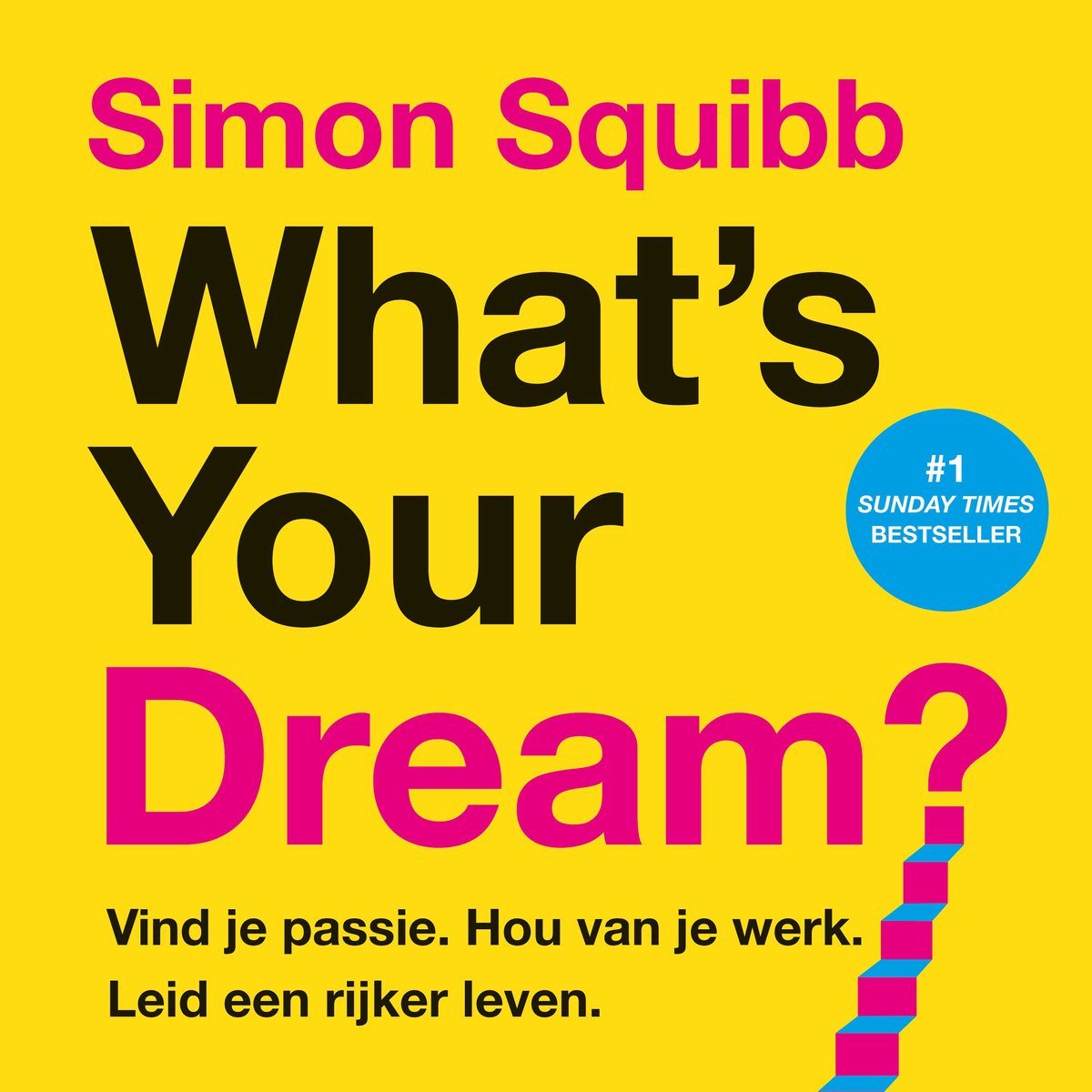 What's Your Dream? - Simon Squibb over dromen, doelen en ...