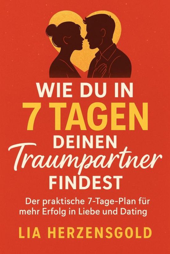 "Wie du in 7 Tagen deinen Traumpartner findest" Der praktisc ... - cover