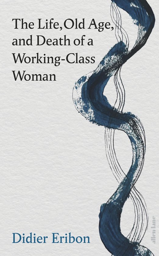 The Life, Old Age, and Death of a Working-Class Woman - cover