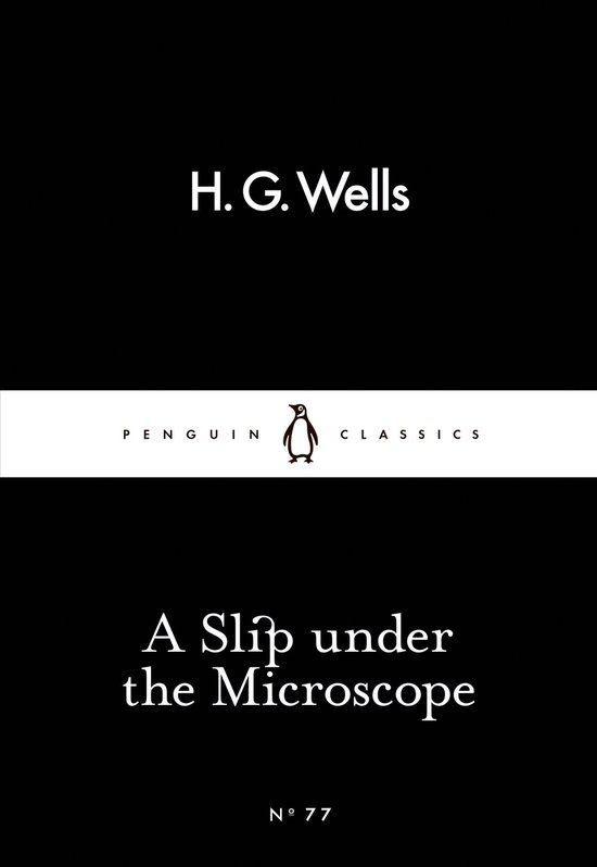 Penguin Little Black Classics - A Slip Under the Microscope - cover