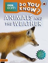 Do You Know? 2 - Do You Know? Level 2 – BBC Earth Animals and the Weather