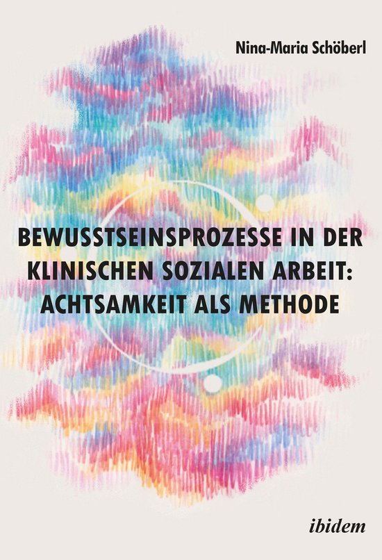 Bewusstseinsprozesse in der klinischen Sozialen Arbeit: Acht ... - cover