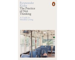 The Practice of Not Thinking