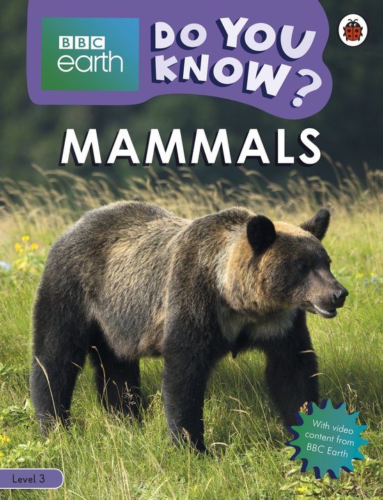 Do You Know? 3 - Do You Know? Level 3 – BBC Earth Mammals