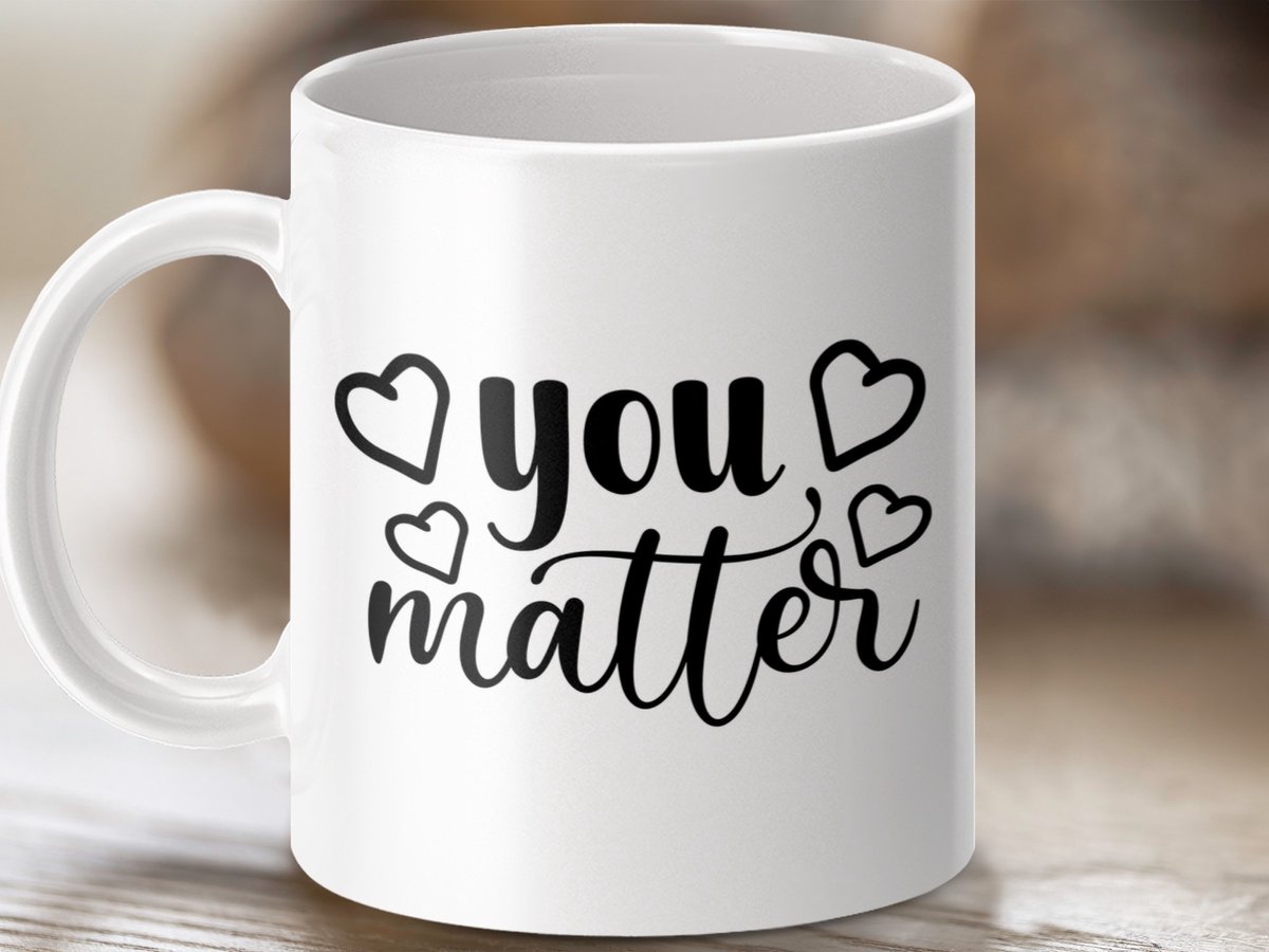 you matter quote, inspirerende mok, positieve boodschap, liefdevolle mok, motiverende mok, mentale gezondheid, zelfliefde mok, opbeurende mok, koffie mok, thee mok, geschenk idee, voor haar, voor hem