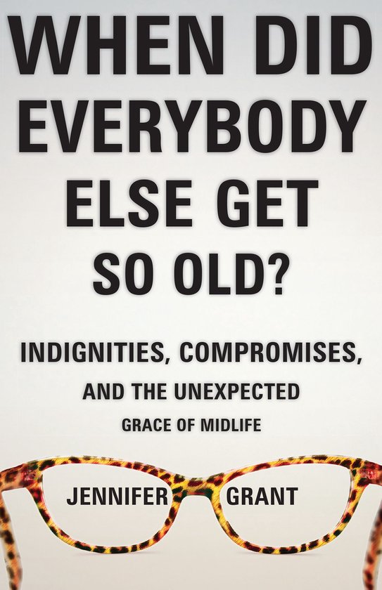 When Did Everybody Else Get So Old? - cover
