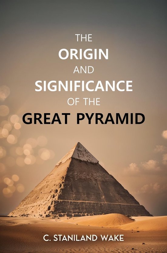 The Origin and Significance of the Great Pyramid - cover