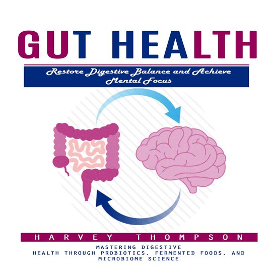 Gut Health: Restore Digestive Balance and Achieve Mental Foc ... - cover