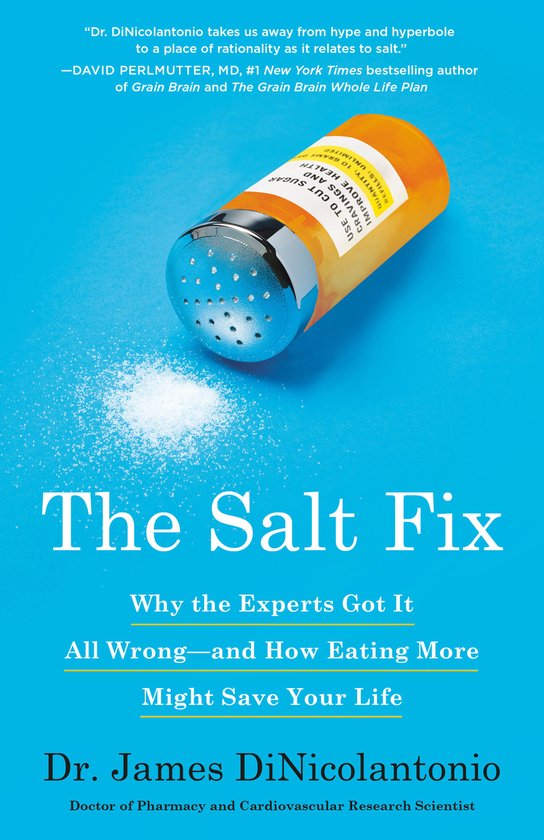 The Salt Fix Why the Experts Got It All WrongAnd How Eating  ... - cover