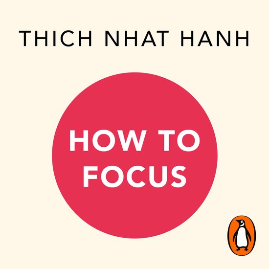 Boekomslag van "How to Focus" door Thich Nhat Hanh, met een rode cirkel en de titel in witte letters.