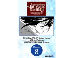 Reincarnation of the Unrivalled Time Mage: The Underachiever at the Magic Academy Turns Out to Be the Strongest Mage Who Controls Time! #008