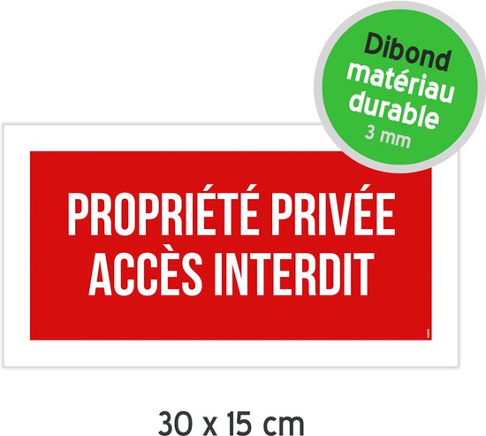 Pictogramme/panneau Dibond | « Propriété privée, accès interdit » | 30 x 15 cm | Durable | Privé | Rouge | Propriété privée | Français | Français | 1 pièce