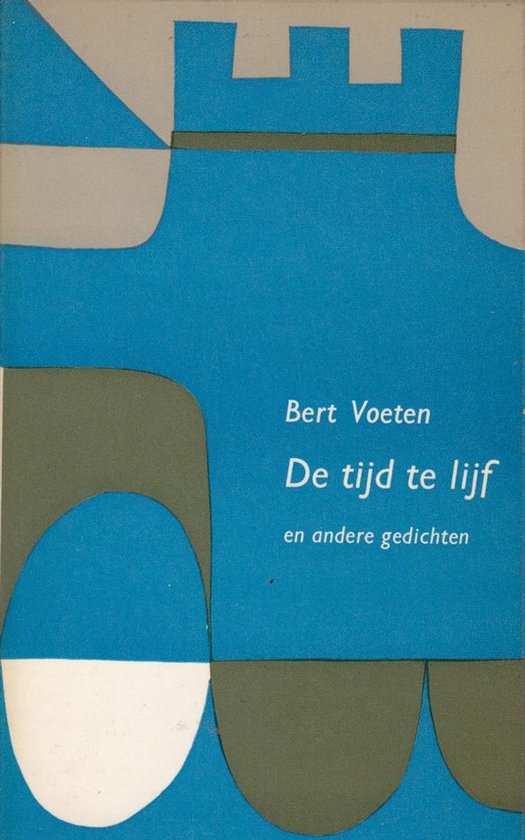 Bert Voeten - De tijd te lijf en andere gedichten (1961)