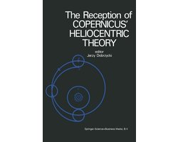 The Reception of Copernicus’ Heliocentric Theory