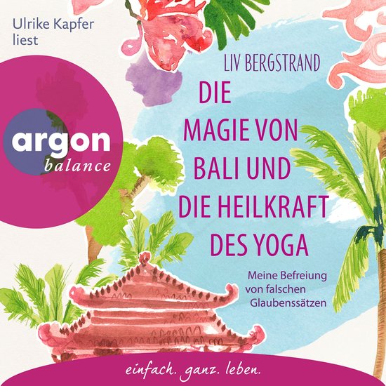 Die Magie von Bali und die Heilkraft des Yoga - Meine Befrei ... - cover