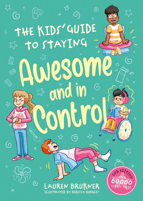 The Kids' Guide to Staying Awesome and In Control, 2nd Editi ... - cover