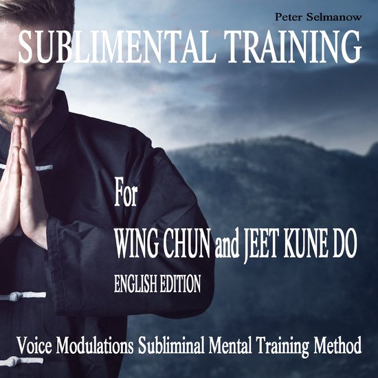 Sublimental Training for Wing Chun und Jeet Kune Do - cover