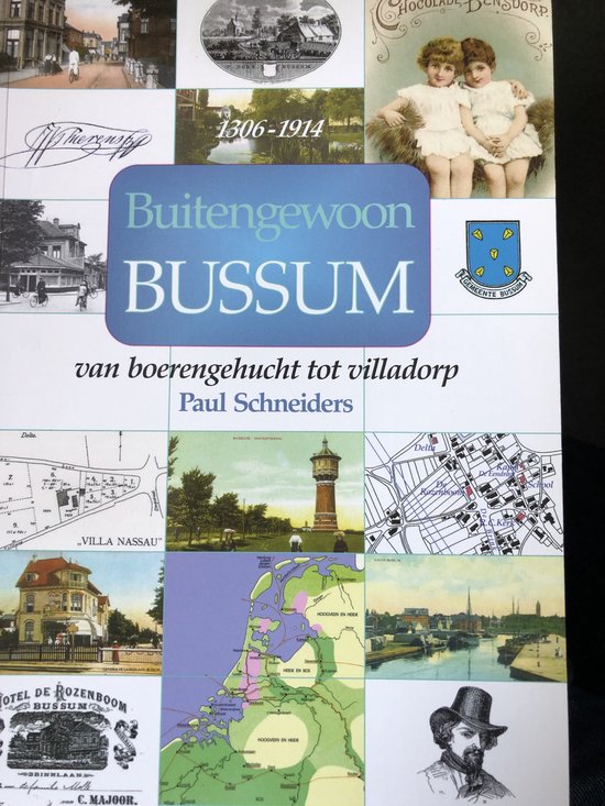 Buitengewoon Bussum - van boerengehucht tot villadorp