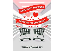 Awesomely Awkward Dating Tips For Beginners