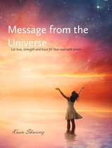 Message from the Universe: Let love, strength and trust fill Your soul with power