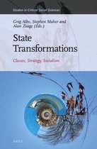 Studies in Critical Social Sciences- State Transformations: Classes, Strategy, Socialism