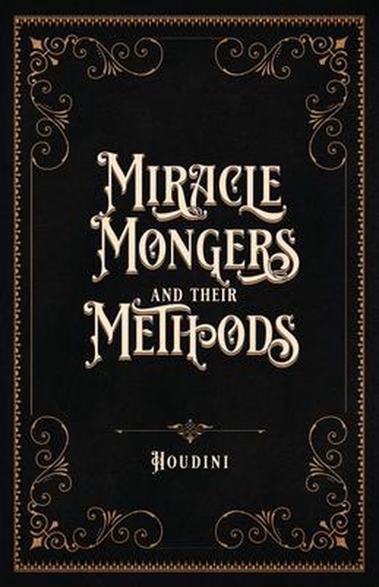 Miracle Mongers and Their Methods (Centennial Edition) - cover