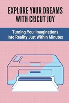 Explore Your Dreams With Cricut Joy: Turning Your Imaginations Into Reality Just Within Minutes