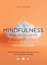 Mindfulness for Beginners in 10 Minutes a Day