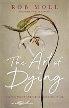 The Art of Dying – Living Fully into the Life to Come