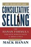 Consultative Selling The Hanan Formula for HighMargin Sales at High Levels The Hanan Formula fro HighMargin Sales at High Levels