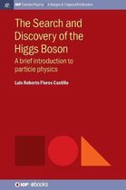 The Search and Discovery of the Higgs Boson