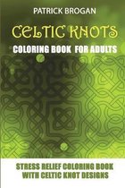Celtic Knots - Coloring Book For Adults