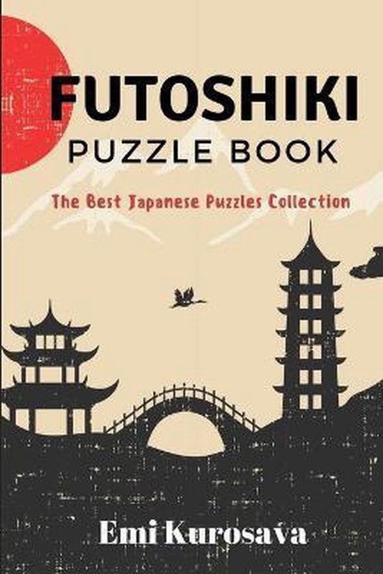 Japanese Logic Puzzles- Futoshiki Puzzle Book, Emi Kurosava