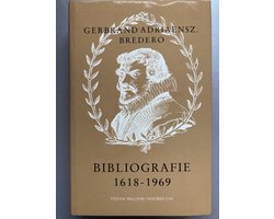 Objectieve persoonsbibliografie van G.A. Bredero (1618-1969)