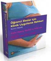 Öğrenci Ebeler için Klinik Uygulama Rehberi