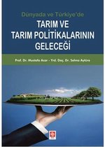 Dünyada ve Türkiye'de Tarım ve Tarım Politikalarının