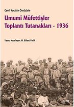 Umumi Müfettişler Toplantı Tutanakları   1936