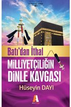 Batıdan İthal Milliyetçiliğin Dinle Kavgası