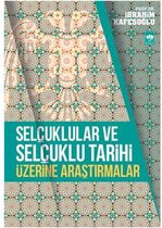 Selçuklular ve Selçuklu Tarihi Üzerine Araştırmalar