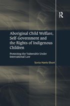 Aboriginal Child Welfare, Self-Government and the Rights of Indigenous Children