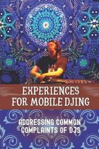 Experiences For Mobile DJing: Addressing Common Complaints Of DJs