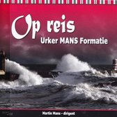 Op reis - Urker Mans Formatie o.l.v. Martin Mans