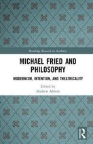 Routledge Research in Aesthetics- Michael Fried and Philosophy