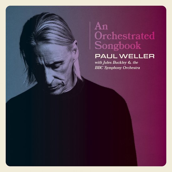 Paul Weller With Jules Buckley & BBC Symphony Orchestra - An Orchestrated Songbook With Jules Buckley & The BBC Symphony Orchestra (CD) (Deluxe Edition)
