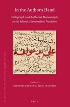 Islamic History and Civilization- In the Author's Hand: Holograph and Authorial Manuscripts in the Islamic Handwritten Tradition