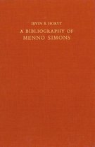 A Bibliography of Menno Simons Ca. 1496-1561, Dutch Reformer: With a Census of Known Copies