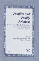 Families and Family Relations: As Represented in Early Judaisms and Early Christianities: Texts and Fictions. Papers Read at a Noster Colloquium in A