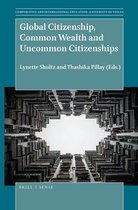Global Citizenship, Common Wealth and Uncommon Citizenships