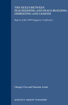 The Nexus Between Peacekeeping and Peace-Building: Debriefing and Lessons: Report of the 1999 Singapore Conference